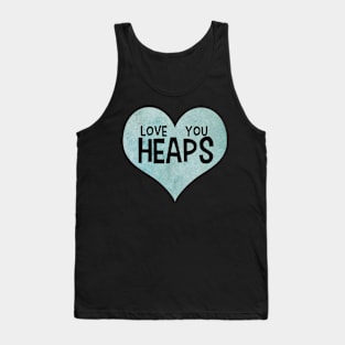 Love you heaps blue heart typography cute text watercolor art Tank Top